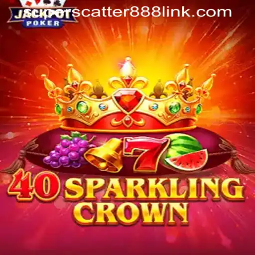 Explore the Exciting World of 40SparklingCrown and the Superscatter888 Download Feature