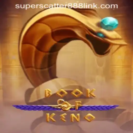Explore the Enchanting World of BookOfKeno and Discover Superscatter888